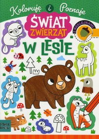 Koloruję i poznaje. Świat zwierząt. W lesie - Agnieszka Matz - książka