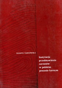 Instytucja przedstawienia zarzutów w polskim procesie karnym - Tarnowska Danuta - książka