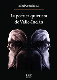 La poética quietista de Valle-Inclán - Isabel González Gil - ebook