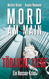 Mord am Main - Tödliche Liebe - Monika Rielau - ebook