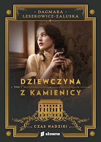Dziewczyna z kamienicy Tom 1 Czas nadziei - Leszkowicz-Zaluska Dagmara - ebook + książka