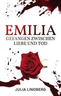 Emilia - Gefangen zwischen Liebe und Tod - Julia Lindberg - ebook
