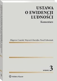 Ustawa o ewidencji ludności. Komentarz - Zbigniew Czarnik, Wojciech Maciejko, Paweł Zaborniak - książka