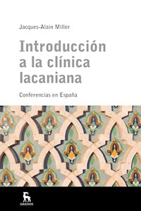 Introducción a la clínica lacaniana - Jacques-Alain Miller - ebook