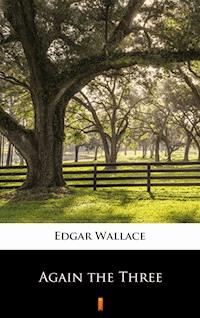 Again the Three - Edgar Wallace - ebook