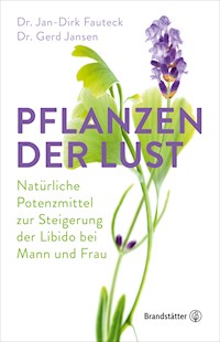 Pflanzen der Lust - Dr. Jan-Dirk Fauteck - ebook