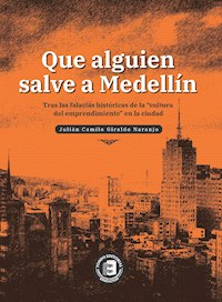 Que alguien salve a Medellín - Julián Camilo Giraldo Naranjo - ebook