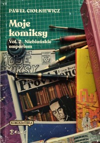 Moje komiksy Vol 2 Niebiańskie emporium - Ciołkiewicz Paweł - książka