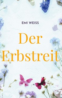 Der Erbstreit - Emi Weiß - ebook
