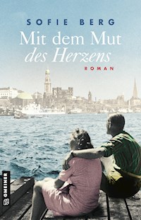 Mit dem Mut des Herzens - Sofie Berg - ebook