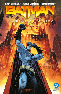 Batman. Tom 6. Umierające miasto - Chip Zdarsky, Jorge Jiménez - książka