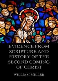 Evidence from Scripture and History of the Second Coming of Christ - William Miller - ebook