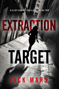 Extraction Target (A Clint Hawke Action Thriller—Book 2) - Jack Mars - ebook