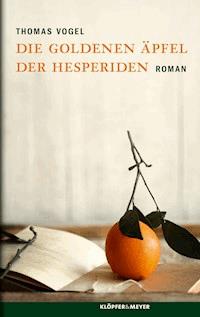 Die Goldenen Äpfel der Hesperiden - Thomas Vogel - ebook