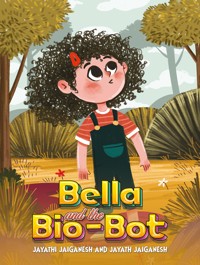 Bella and the Bio-Bot - Jayathi Jaiganesh - ebook