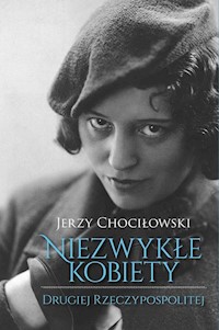 Niezwykłe kobiety Drugiej Rzeczypospolitej - Jerzy Chociłowski - książka