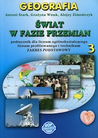 Świat w fazie przemian Podręcznik Część 3 Zakres podstawowy - Stark Antoni, Wnuk Grazyna, Zimończyk Alojzy - książka