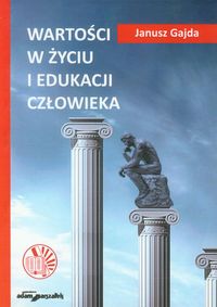 Wartości w życiu i edukacji człowieka - Janusz Gajda - książka