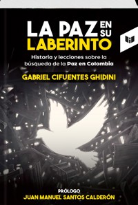 LA PAZ EN SU LABERINTO - GABRIEL CIFUENTES - ebook