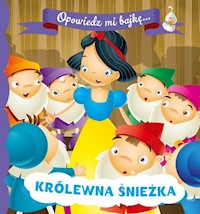 Opowiedz mi bajkę Królewna Śnieżka -  - książka