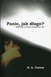 Panie, jak długo? - Carson D.A. - książka