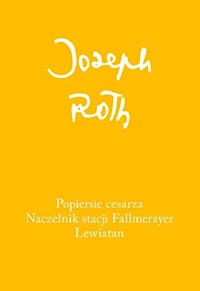 Popiersie cesarza. Naczelnik stacji Fallmerayer. Lewiatan - Joseph Roth - książka