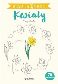 Rysowanie w 10 krokach. Kwiaty - Mary Woodin - książka