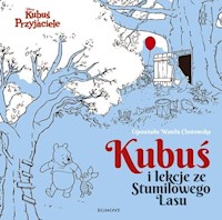 Kubuś i lekcje ze Stumilowego Lasu Kubuś i Przyjaciele -  - książka