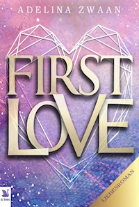 First Love romantischer und spannender Liebesroman - Adelina Zwaan - ebook