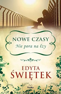 Nowe czasy Nie pora na łzy - Świętek Edyta - książka