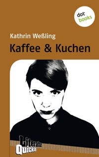 Kaffee & Kuchen - Literatur-Quickie - Kathrin Weßling - ebook