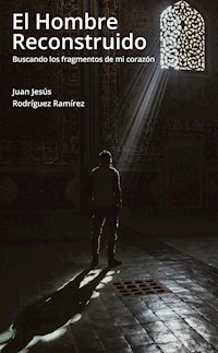 El hombre reconstruido - Juan Jesús Rodríguez Ramírez - ebook