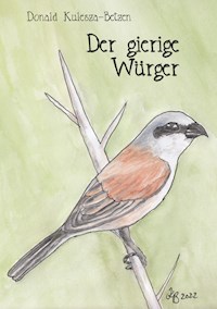 Der gierige Würger - Donald Kulesza-Betzen - ebook