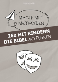 25x mit Kindern die Bibel aufführen - Sara Schmidt - ebook