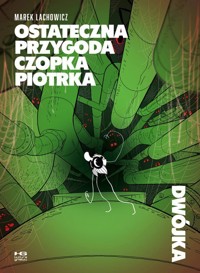 Ostateczna przygoda Czopka Piotrka. Tom 2 - Marek Lachowicz - książka