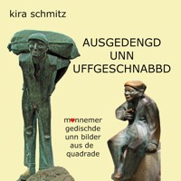 Ausgedengd unn Uffgeschnabbd - Kira Schmitz - ebook