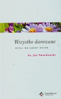 Wszystko darowane - Twardowski Jan - książka
