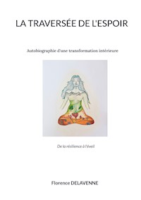 LA TRAVERSEE DE L'ESPOIR - florence Delavenne - ebook