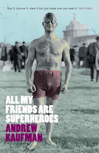 All My Friends are Superheroes - Andrew Kaufman - ebook