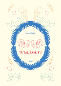 Tutaj, tam, tu - Joanna Sykat - ebook