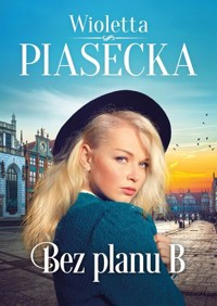 Bez planu B - Wioletta Piasecka  - ebook + audiobook + książka