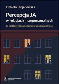 Percepcja Ja w relacjach interpersonalnych - Stojanowska Elżbieta - książka