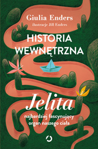 Historia wewnętrzna. Jelita – najbardziej fascynujący organ naszego ciała - Giulia Enders - ebook + audiobook + książka