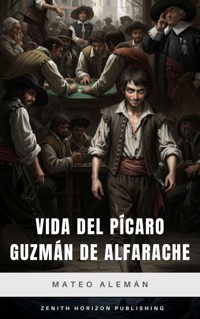 Vida del pícaro Guzmán de Alfarache - Mateo Alemán - ebook