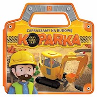 Zapraszamy na budowę Koparka -  - książka