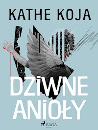Dziwne anioły - Kathe Koja - ebook