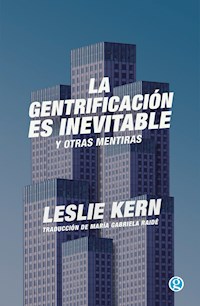La gentrificación es inevitable y otras mentiras - Kern Leslie - ebook