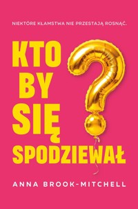 Kto by się spodziewał? - Brook-Mitchell Anna - książka
