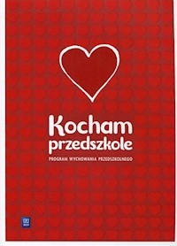 Kocham przedszkole Program wychowania przedszkolnego - Pleskot Mirosława Anna, Staszewska-Mieszek Agnieszka - książka