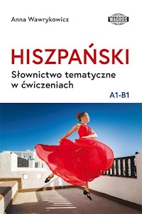 HISZPAŃSKI. Słownictwo tematyczne w ćwiczeniach - Anna Wawrykowicz - książka
